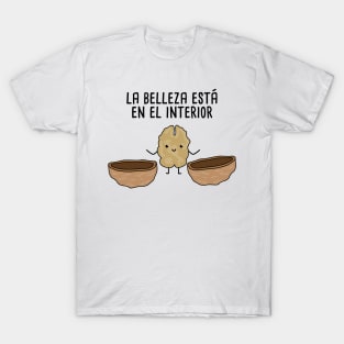 La Belleza Esta en el Interior T-Shirt